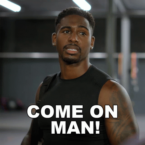 Man in Black Tank Top Says Come On Man