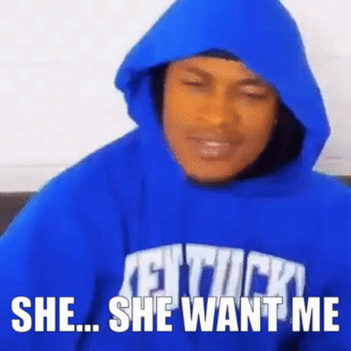 Man in Blue Kentucky Hoodie Says She Want Me