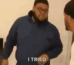 Man In Blue Saying I Tried GIF