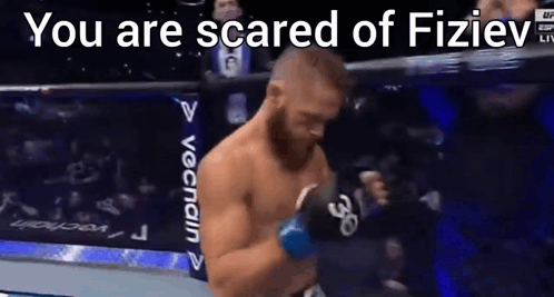 Man in Boxing Ring Saying You Are Scared of Fiziev
