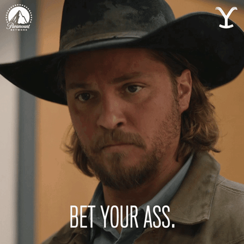 Man in Cowboy Hat and Paramount Logo Says Bet Your Ass