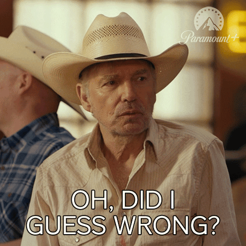 Man In Cowboy Hat Asking Oh Did I Guess Wrong GIF