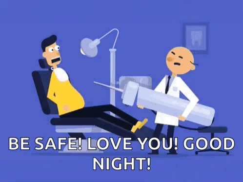 Man In Dental Chair Saying Be Safe Love You Good Night GIF