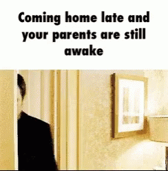 Man in Doorway Coming Home Late Parents Awake