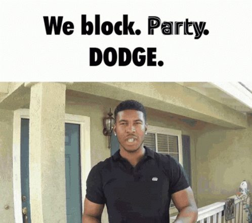 Man in Front of House Saying We Block Party Dodge