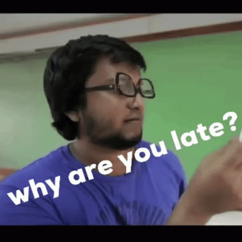 Man in Glasses and Blue Shirt Why Are You Late