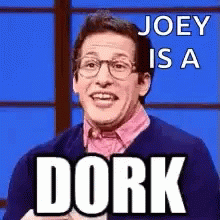 Man in Glasses and Pink Shirt Saying Joey Is a Dork