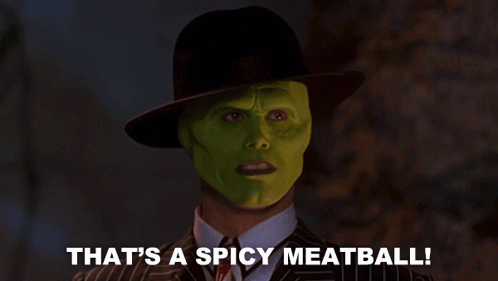 Man in Green Mask and Hat Says That's a Spicy Meatball