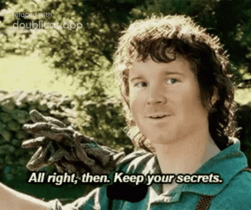Man In Green Shirt Holding Stick Says All Right Then Keep Your Secrets GIF