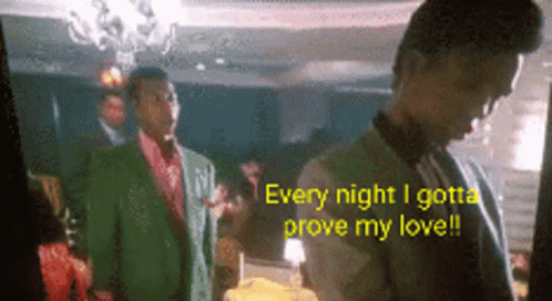 Man in Green Suit Says Every Night I Gotta Prove My Love