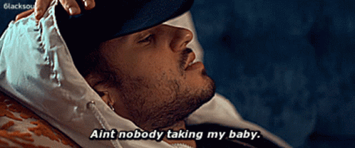 Man In Hat And Hoodie Says Ain't Nobody Taking My Baby GIF