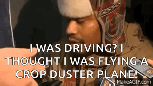 Man in Hat and Jacket Says I Was Driving I Thought I Was Flying Crop Duster Plane