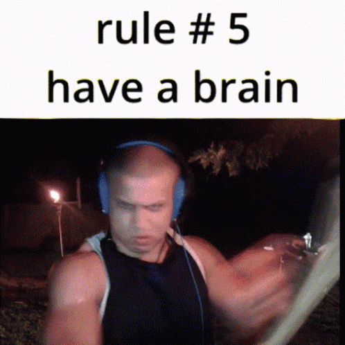 Man in Headphones and Black Tank Top Rule #5 Have a Brain