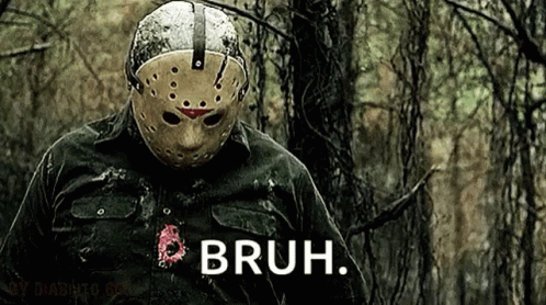 Man in Hockey Mask Standing in Woods Bruh
