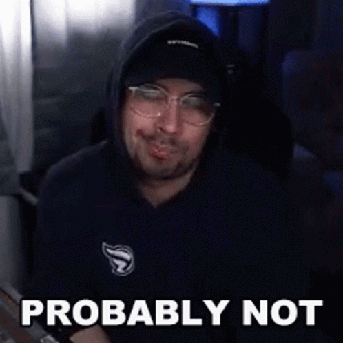 Man in Hoodie and Glasses Saying Probably Not