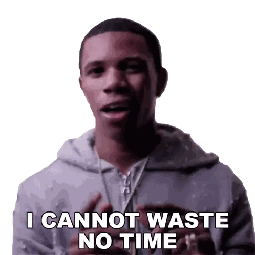 Man in Hoodie Saying I Cannot Waste No Time