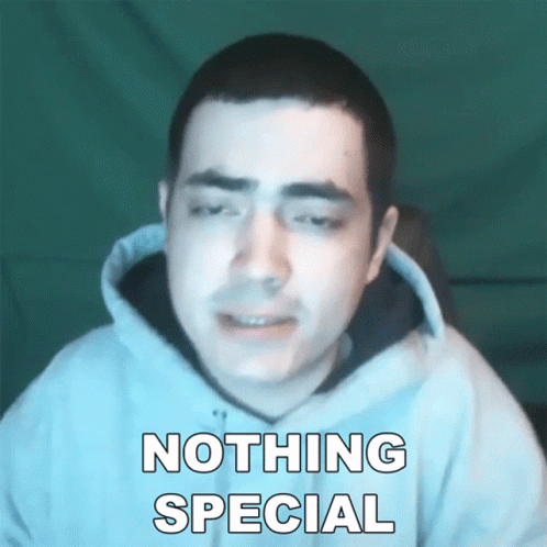 Man in Hoodie Saying Nothing Special