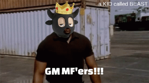 Man in Mask and Crown Says Gm Mf Ers!!!
