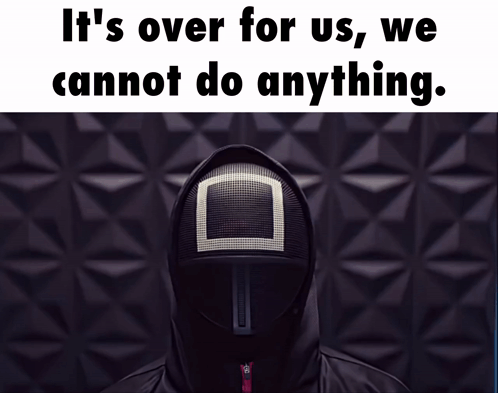 Man in Mask It's Over For Us
