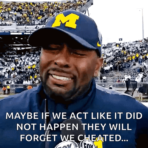Man in Michigan Hat Says Maybe If We Act Like It Did Not Happen They Will Forget We Cheated