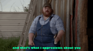Man in Overalls Saying That's What I Appreciates About You