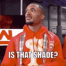 Man in Red Hoodie Asking Is That Shade