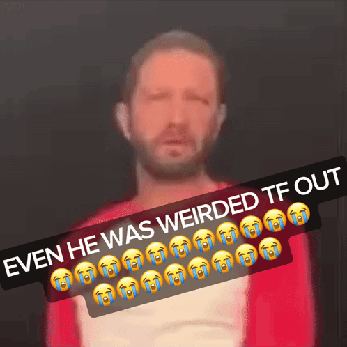 Man In Red Shirt Behind Sign Saying Even He Was Weirded TF Out GIF
