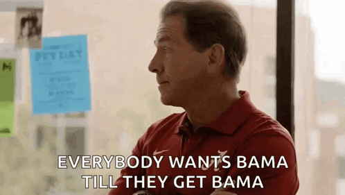 Man in Red Shirt Saying Everybody Wants Bama Till They Get Bama