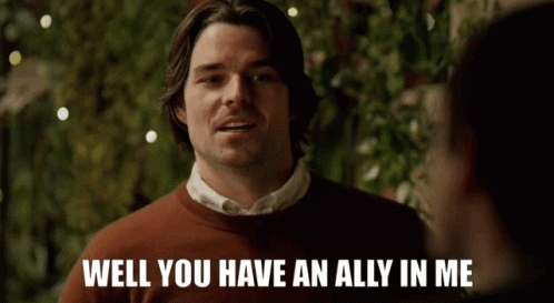 Man In Red Sweater Says Well You Have An Ally In Me GIF