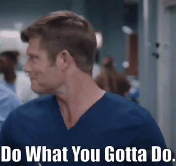 Man in Scrubs Smiling Do What You Gotta Do