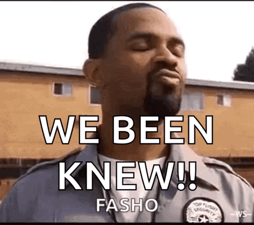 Man In Security Uniform Saying We Been Knew GIF