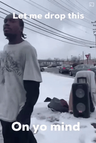 Man in Snow Saying Let Me Drop This On Yo Mind
