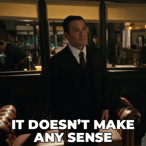 Man in Suit and Tie It Doesn't Make Any Sense