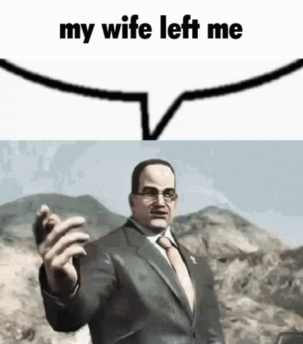 Man in Suit and Tie Saying My Wife Left Me