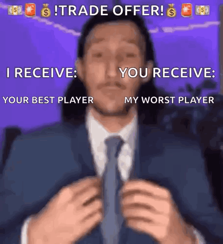 Man in Suit and Tie Saying Trade Offer I Receive Your Best Player and You Receive My Worst Player