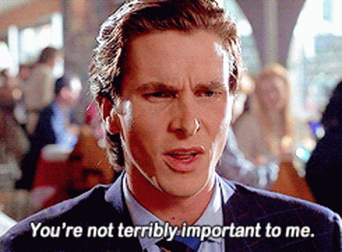 Man in Suit and Tie Says You're Not Terribly Important to Me