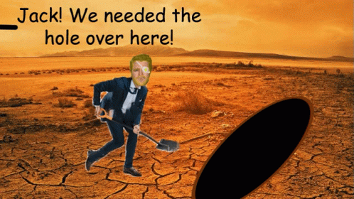 Man in Suit Digging Hole Saying Jack We Needed The Hole