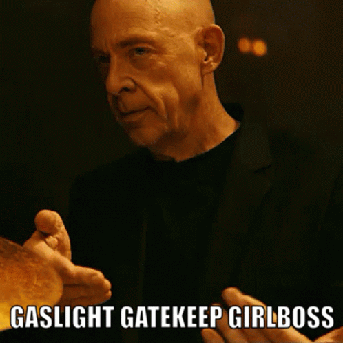 Man in Suit Saying Gaslight Gatekeep Girlboss