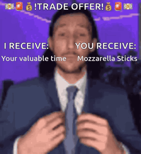 Man In Suit Saying Trade Offer I Receive Your Valuable Time Mozzarella Sticks GIF