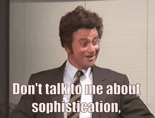 Man in Suit Says Don't Talk to Me About Sophistication