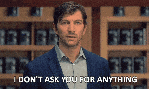 Man In Suit Says I Don't Ask You For Anything GIF