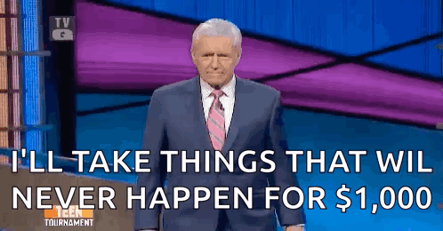 Man In Suit Says I'll Take Things That Will Never Happen For $1000 GIF