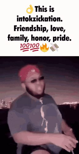 Man in Sunglasses and Red Hat Saying Intokickation Friendship Love Family Honor Pride 100100