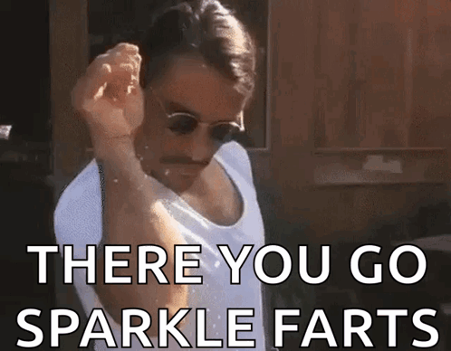 Man in Sunglasses and White Tank Top Saying There You Go Sparkle Farts