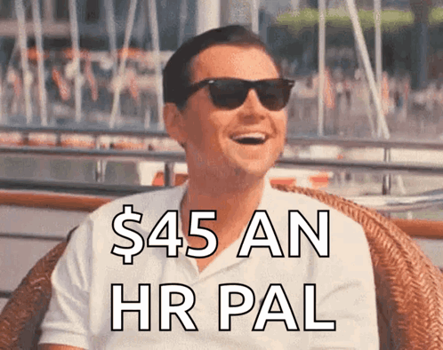 Man in Sunglasses Laughing Says $45 An Hr Pal