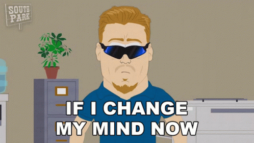 Man in Sunglasses Saying If I Change My Mind Now