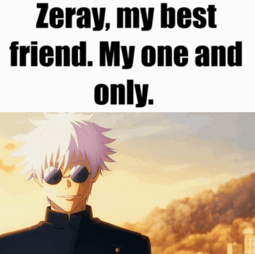 Man in Sunglasses Saying Zeray My Best Friend My One and Only