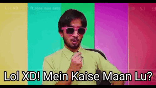 Man in Sunglasses Says Lol Xd Mein Kaise Maan Lu