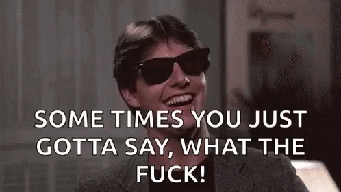 Man in Sunglasses Says Some Times You Just Gotta Say What the Fuck