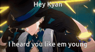 Man in Top Hat Saying Hey Kyan I Heard You Like Em Young